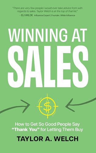 Winning at Sales: How to Get So Good People Say “Thank You” for Letting Them Buy von McCall Press