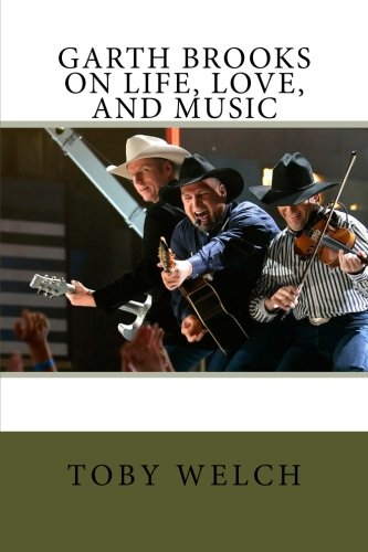 Garth Brooks on Life, Love, and Music Garth Brooks on Life, Love, and Music von CreateSpace Independent Publishing Platform