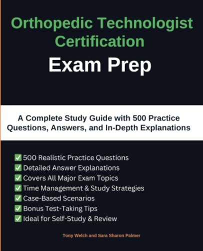 Orthopedic Technologist Certification Exam Prep: A Complete Study Guide with 500 Practice Questions, Answers, and In-Depth Explanations von TherapyBooks Publishing