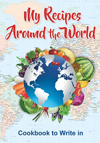 My Recipes Around the World: Cookbook to Write in (Baking Around the World) von Independently published