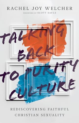 Talking Back to Purity Culture: Rediscovering Faithful Christian Sexuality von IVP