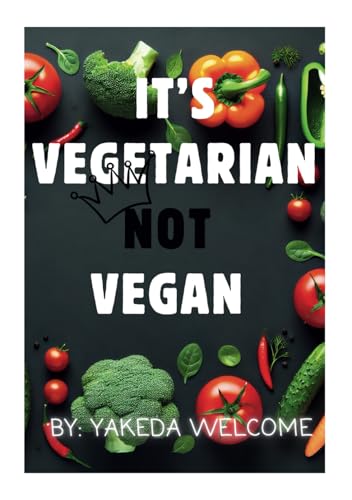 IT'S VEGETARIAN NOT VEGAN von Bowker