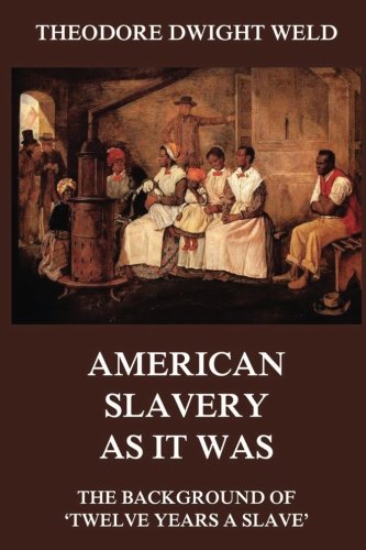 American Slavery As It Was: The Background Of Twelve Years A Slave von Jazzybee Verlag