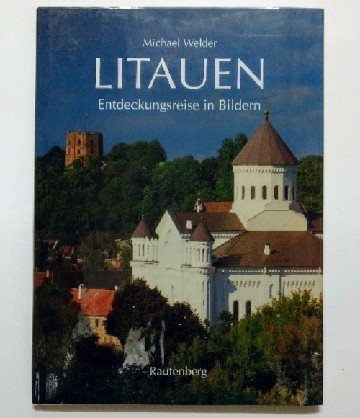 Litauen. Entdeckungsreise in Bildern