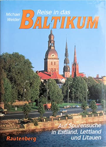 Reise in das Baltikum: Auf Spurensuche in Estland, Lettland und Litauen
