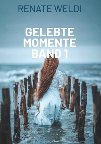 Gelebte Momente: Band 1 von BoD – Books on Demand
