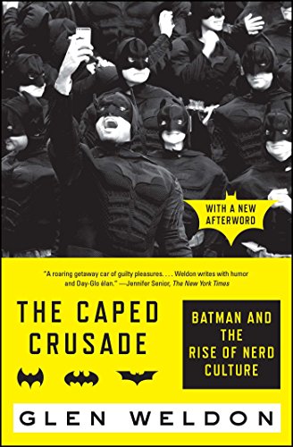 The Caped Crusade: Batman and the Rise of Nerd Culture von Simon & Schuster