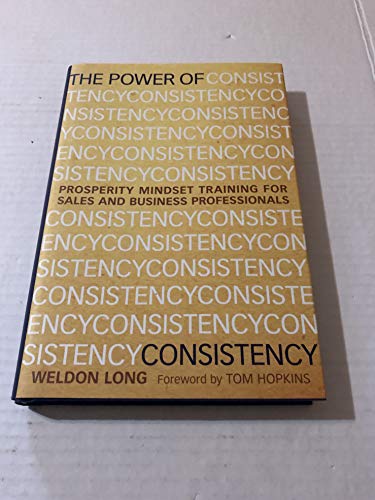 The Power of Consistency: Prosperity Mindset Training for Sales and Business Professionals von Wiley