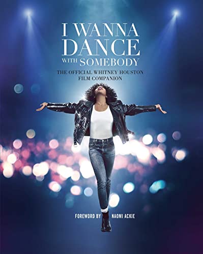 I Wanna Dance with Somebody: The Official Whitney Houston Film Companion von Weldon Owen