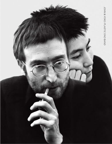 John & Yoko: Plastic Ono Band: In Their Own Words & with Contributions from the People Who Were There von Weldon Owen