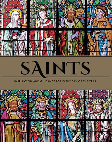 Saints: Inspiration and Guidance for Every Day of the Year | Book of Saints | Rediscover The Saints von Weldon Owen