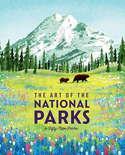 The Art of the National Parks (Fifty-Nine Parks): (National Parks Art Books, Books For Nature Lovers, National Parks Posters, The Art of the National Parks) von Earth Aware Editions