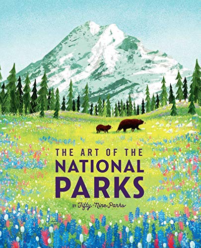 The Art of the National Parks (Fifty-Nine Parks): (National Parks Art Books, Books For Nature Lovers, National Parks Posters, The Art of the National Parks) von Earth Aware Editions