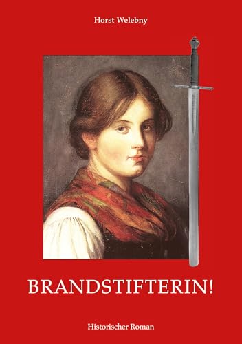 Brandstifterin!: Erzählung von BoD – Books on Demand