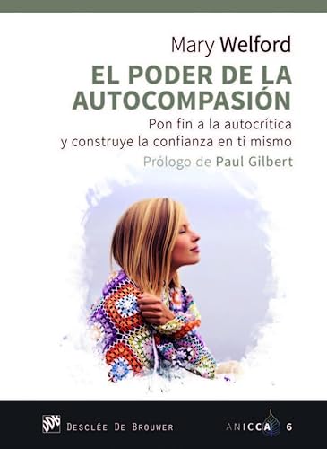 El poder de la autocompasión : pon fin a la autocrítica y construye la confianza en ti mismo (ANICCA, Band 6) von Desclée De Brouwer
