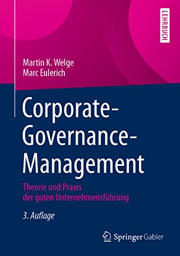 Corporate-Governance-Management: Theorie und Praxis der guten Unternehmensführung