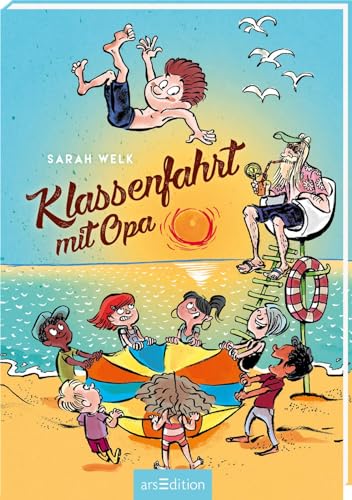 Klassenfahrt mit Opa (Spaß mit Opa 3): Kinderbuch für Jungen und Mädchen ab 9 Jahren | Lustige Schulgeschichte voller Herz und Humor von Ars Edition