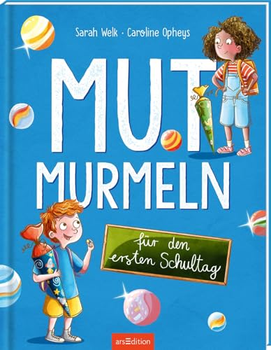 Mutmurmeln für den ersten Schultag: Bilderbuch ab 5 Jahren für zukünftige Schulkinder, ein Buch über Mutproben und Mut haben, Bilderbuch zum ersten Schultag von Ars Edition