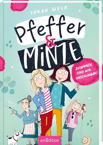 Pfeffer & Minze – Zusammen sind wir unschlagbar! (Pfeffer & Minze 1): Fröhliches Kinderbuch ab 10 Jahren über Chaos, Spaß und allerbeste Freundinnen