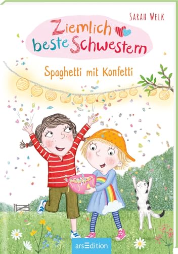 Ziemlich beste Schwestern – Spaghetti mit Konfetti (Ziemlich beste Schwestern 7): Lustiges Kinderbuch mit vielen Bildern für freche Mädchen und Jungen ab 7 Jahre von Ars Edition