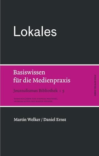 Lokales. Basiswissen für die Medienpraxis (Journalismus Bibliothek) von Herbert von Halem Verlag