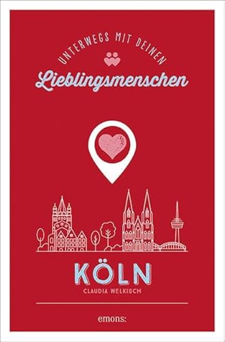Köln. Unterwegs mit deinen Lieblingsmenschen von Emons Verlag