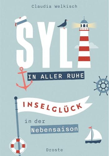 Sylt in aller Ruhe: Inselglück in der Nebensaison von Droste Verlag