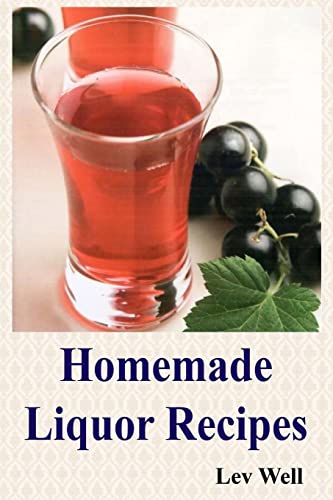 Homemade Liquor Recipes von CREATESPACE