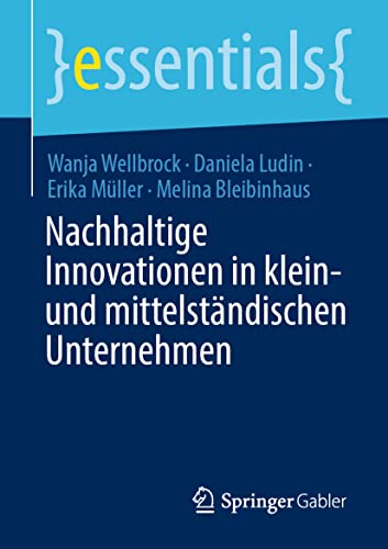 Nachhaltige Innovationen in klein- und mittelständischen Unternehmen (essentials) von Springer Gabler