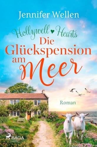 Die Glückspension am Meer - Hollywell Hearts 2: Cosy-Small-Town-Liebesgeschichte mit Single Dad Die Glückspension am Meer - Hollywell Hearts 2: Cosy-Small-Town-Liebesgeschichte mit Single Dad