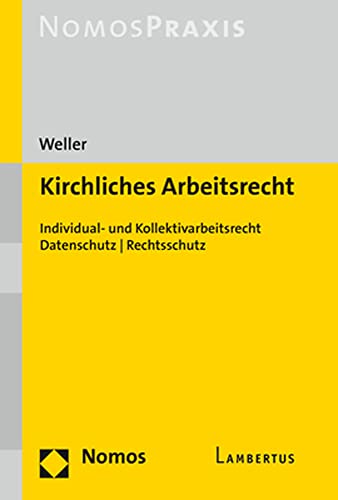 Kirchliches Arbeitsrecht: Individual- und Kollektivarbeitsrecht | Datenschutz | Rechtsschutz