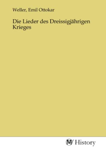 Die Lieder des Dreissigjährigen Krieges Die Lieder des Dreissigjährigen Krieges von MV-History