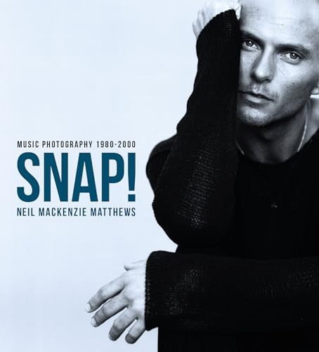 Snap! Music Photography 1980-2000: Volume 1