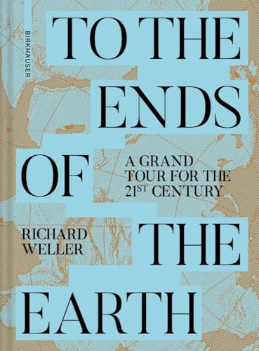 To the Ends of the Earth: A Grand Tour for the 21st Century