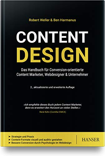 Content Design: Das Handbuch für Conversion-orientierte Content Marketer, Webdesigner & Unternehmer Content Design: Das Handbuch für Conversion-orientierte Content Marketer, Webdesigner & Unternehmer
