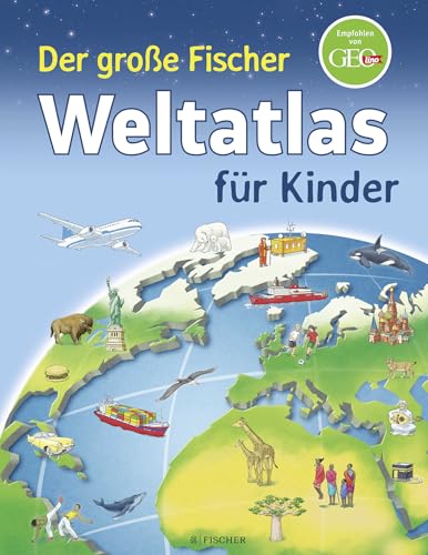 Der große Fischer Weltatlas für Kinder