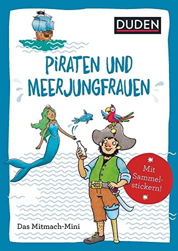 Duden Minis (Band 43) - Piraten und Meerjungfrauen: Das Mitmach-Mini. Mit Sammelstickern!