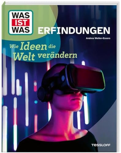 WAS IST WAS Erfindungen. Wie Ideen die Welt verändern / Auto, Telefon, Internet - coole Erfindungen und kreative Köpfe / Sachbuch für Kinder ab 8 Jahre WAS IST WAS Erfindungen. Wie Ideen die Welt verändern / Auto, Telefon, Internet - coole Erfindungen und kreative Köpfe / Sachbuch für Kinder ab 8 Jahre