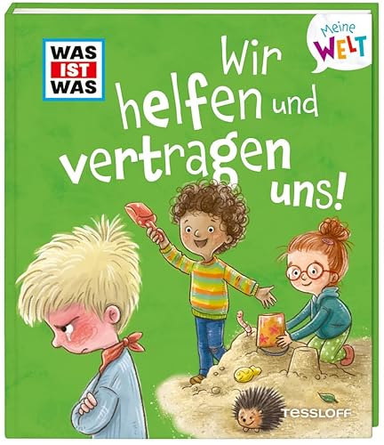WAS IST WAS Meine Welt Band 11, Wir helfen und vertragen uns! / Klappenbuch für Kinder ab 2 Jahren von Tessloff Verlag Ragnar Tessloff GmbH & Co. KG