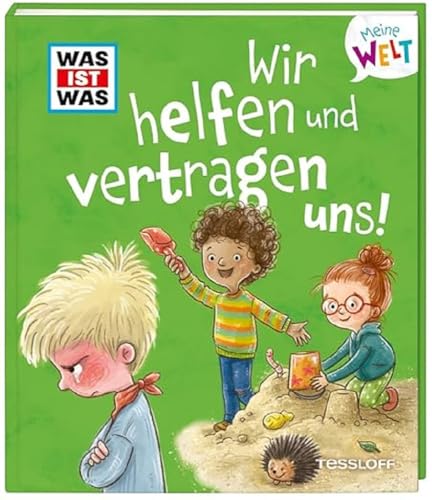 WAS IST WAS Meine Welt Band 11, Wir helfen und vertragen uns! / Klappenbuch für Kinder ab 2 Jahren WAS IST WAS Meine Welt Band 11, Wir helfen und vertragen uns! / Klappenbuch für Kinder ab 2 Jahren