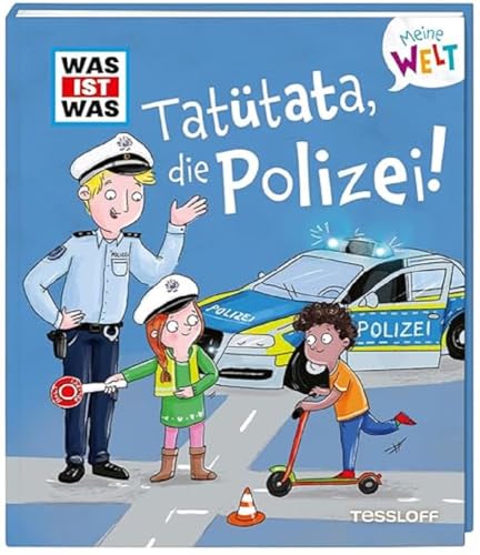 WAS IST WAS Meine Welt Band 15 Tatütata, die Polizei! / Klappenbuch zum Vorlesen und Entdecken / Mit pfiffigen Illustrationen / Für Kinder ab 2 Jahren WAS IST WAS Meine Welt Band 15 Tatütata, die Polizei! / Klappenbuch zum Vorlesen und Entdecken / Mit pfiffigen Illustrationen / Für Kinder ab 2 Jahren