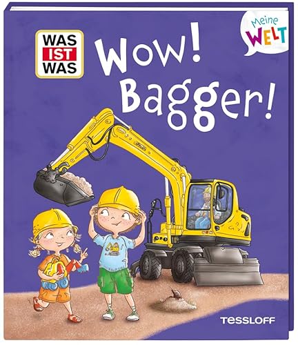 WAS IST WAS Meine Welt Band 17 Wow! Bagger! | Klappenbuch für Kinder ab 2 Jahren | Mit witzigen Illustrationen von WAS IST WAS