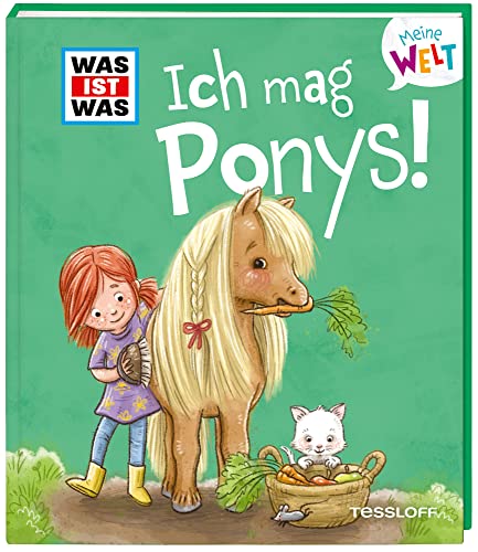 WAS IST WAS Meine Welt Band 7. Ich mag Ponys! Klappenbuch für Kinder ab 2 Jahren / Vorlesebuch über Ponys und Pferde