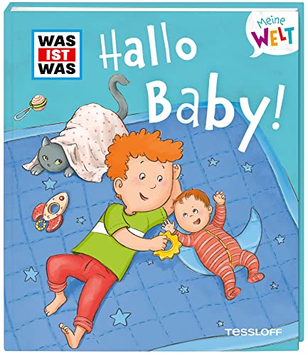 WAS IST WAS Meine Welt Band 9. Hallo Baby! / Vorlesebuch mit witzigen Klappen zum Entdecken für Kinder ab 2 Jahren von WAS IST WAS