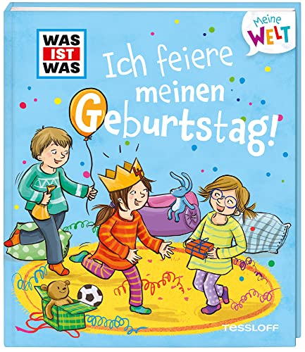 WAS IST WAS Meine Welt - Ich feiere meinen Geburtstag! / Pappbilderbuch mit lustigen Klappen / Geburtstagsbuch für Kinder ab 2 Jahren / Band 2 der beliebten Sachbuchreihe WAS IST WAS Meine Welt - Ich feiere meinen Geburtstag! / Pappbilderbuch mit lustigen Klappen / Geburtstagsbuch für Kinder ab 2 Jahren / Band 2 der beliebten Sachbuchreihe