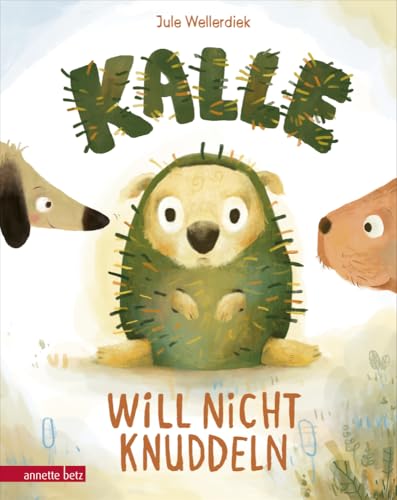 Kalle will nicht knuddeln - Eine Geschichte zu Consent und Nein-Sagen ab 4 Jahren von Annette Betz im Ueberreuter Verlag,