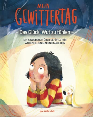 Mein Gewittertag: Das Glück, Wut zu fühlen – ein Kinderbuch über Gefühle für wütende Jungen und Mädchen Mein Gewittertag: Das Glück, Wut zu fühlen – ein Kinderbuch über Gefühle für wütende Jungen und Mädchen