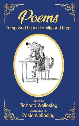 Poems - Composed by My Family and their Dogs Poems - Composed by My Family and their Dogs von Maple Publishers