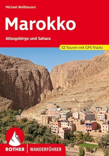 Marokko: Atlasgebirge und Sahara. 52 Touren. Mit GPS-Tracks (Rother Wanderführer) von Bergverlag Rother