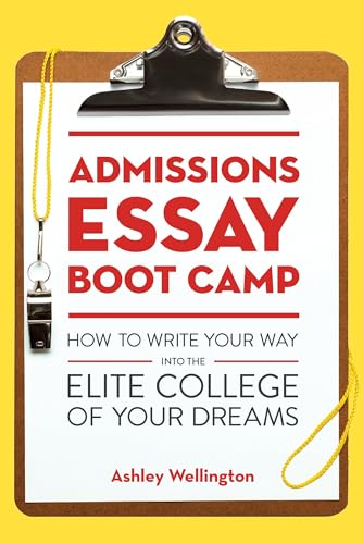Admissions Essay Boot Camp: How to Write Your Way into the Elite College of Your Dreams Admissions Essay Boot Camp: How to Write Your Way into the Elite College of Your Dreams von Ten Speed Press